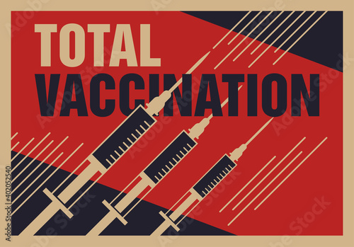 Total Vaccination in style of Propaganda poster