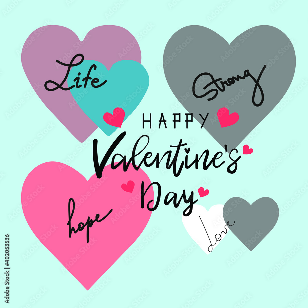 Happy Valentines Day typography poster with handwritten calligraphy text, isolated on white background. Vector Illustration with love concept. Nice hearts with  text: Life, Hope, Strong. 