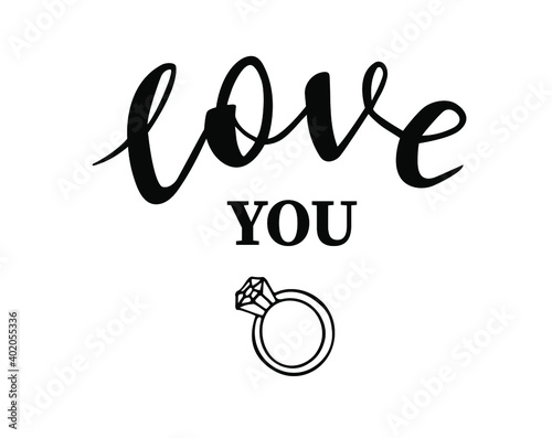 St.Valentines Day Love you with ring hand lettering on white background. Vector for cards, banners, wrapping paper, posters, scrapbooking, pillow, cups and fabric design. 