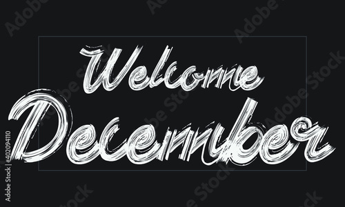 Welcome December Typography Handwritten modern brush lettering words in white text and phrase isolated on the Black background