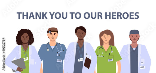 Thank you to the doctors and nurses. Heroes in the fight against the coronavirus pandemic.