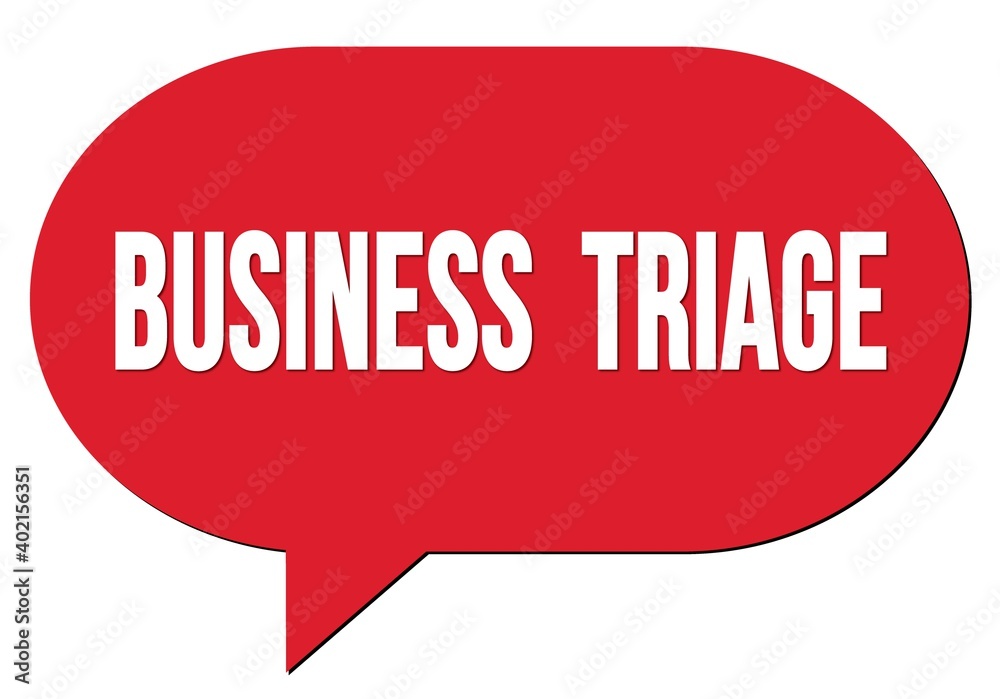 BUSINESS TRIAGE text written in a red speech bubble BUSINESS TRIAGE text written in a red speech bubble