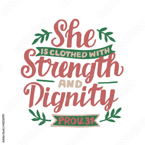 Hand lettering wth Bible verse She is clothed with strength and Dgnity.