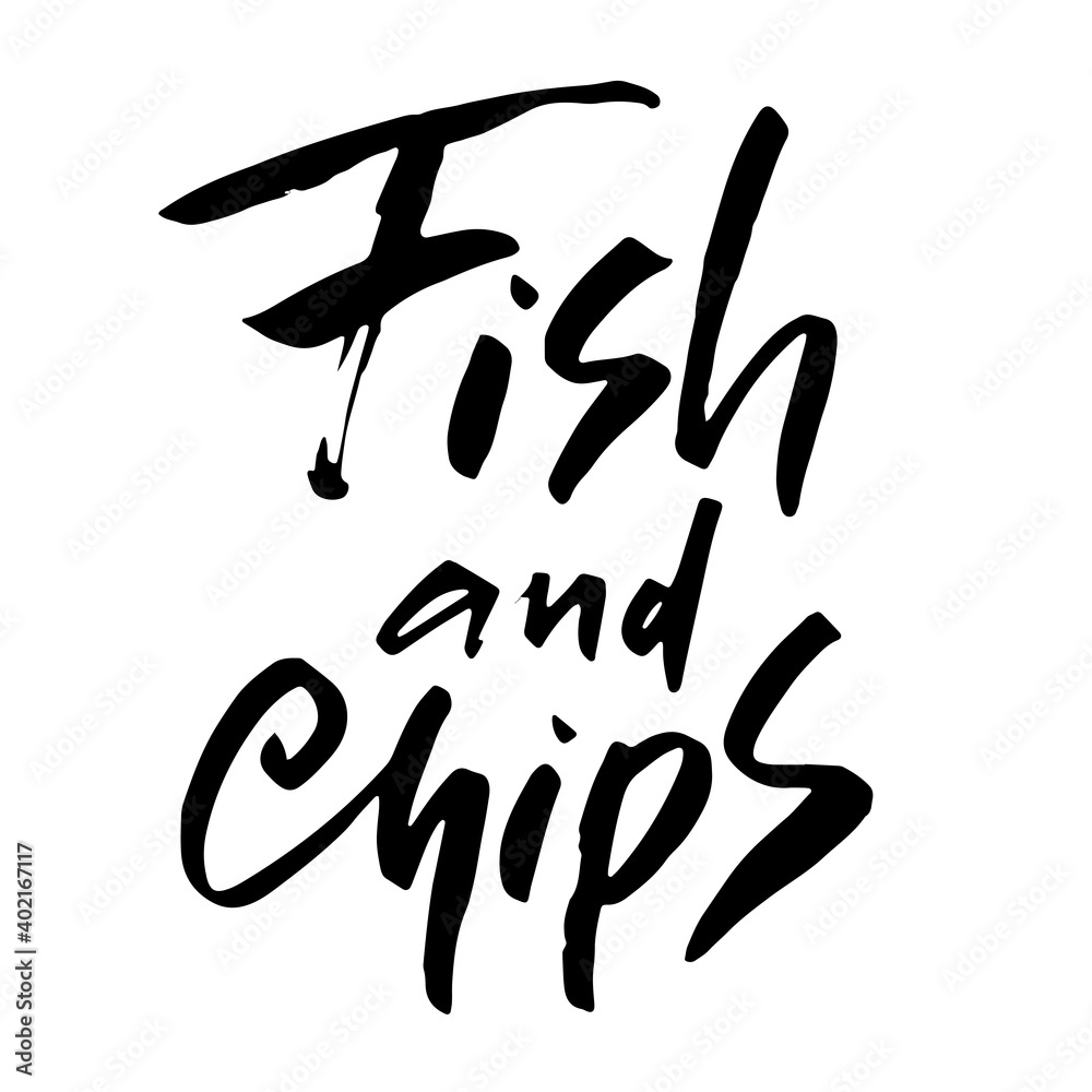 Fish and chips. Handdrawn modern dry brush lettering. Vector illustration.