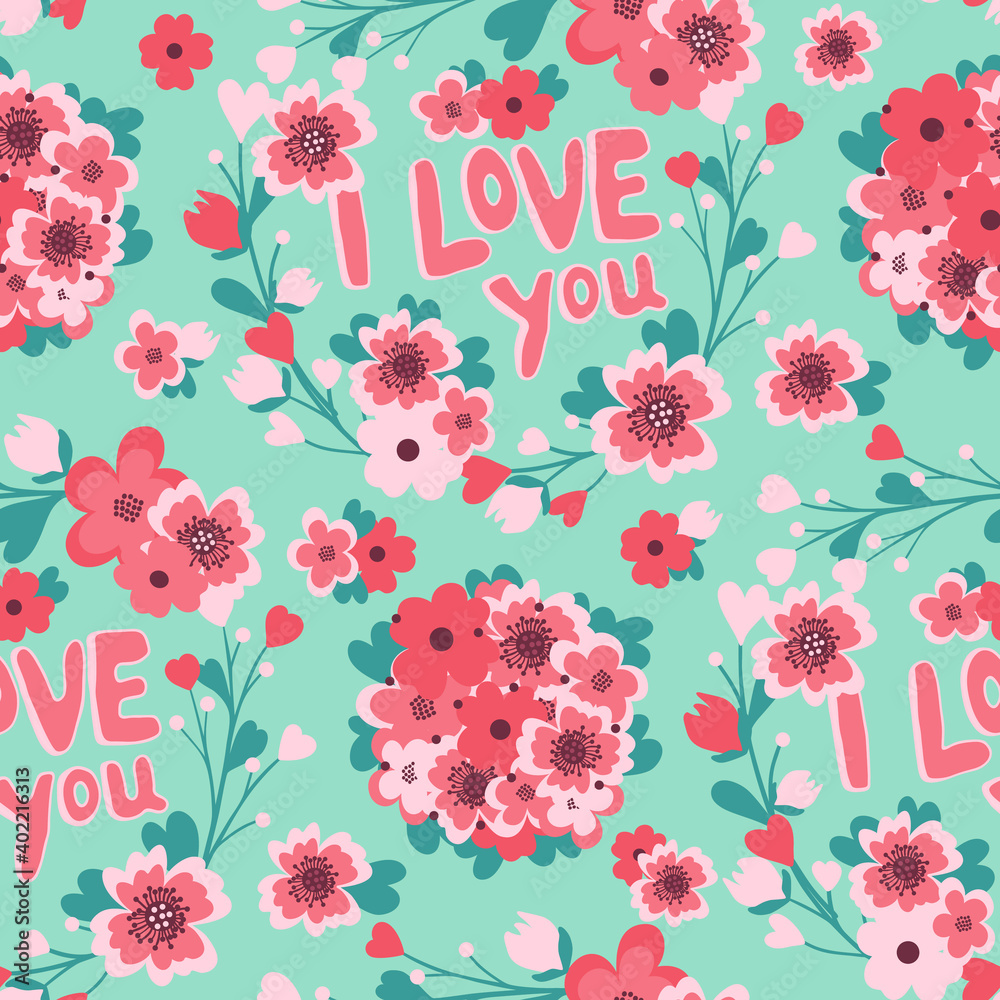Hand drawn seamless pattern of pink flowers, leaves, lettering I love you. Spring floral illustration for design Valentine's day, Women's day or Birthday card, invitation, wallpaper, wrapping paper
