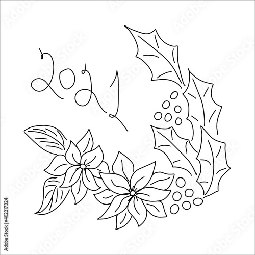 Holy ilex aquifolium hand drawn Christmas tree plant branch with 2021 New Year numbers. Black white background holly berry xmas illustration. Floral flower outline greeting card design.