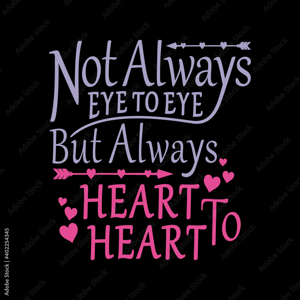 Always heart to heart, not always eye to eye but always heart to heart, Valentine's Day greetings - love message - gift sticker - greeting card - Declaration of vector illustration Always heart to heart, not always eye to eye but always heart to heart, Valentine's Day greetings - love message - gift sticker - greeting card - Declaration of vector illustration
