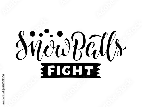 Vector illustration of snowballs fight brush lettering for banner, leaflet, poster, clothes, advertisement design. Handwritten text for template, signage, billboard, print, flyer, invitation

