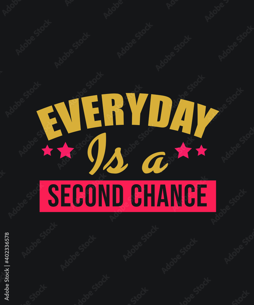 Everyday is a second chance Everyday is a second chance
