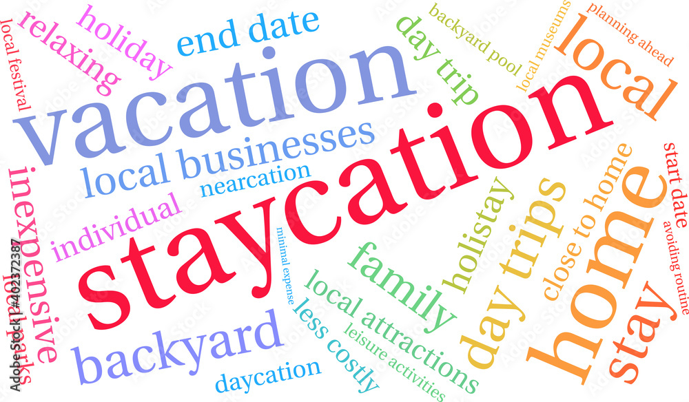 Staycation Word Cloud on a white background. Staycation Word Cloud on a white background.