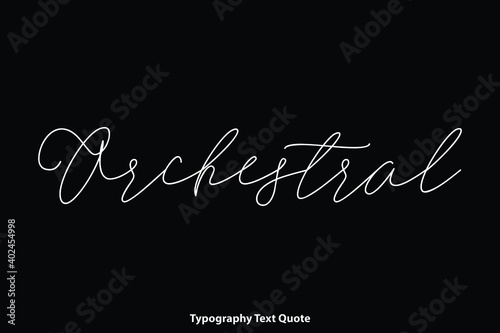 Orchestral Handwriting Cursive Calligraphy Text Inscription on Black Background