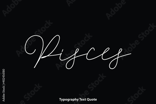 Pisces Cursive Calligraphy Text Inscription on Black Background