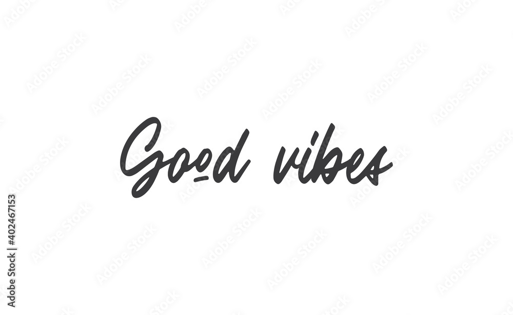 Good vibes calligraphic lettering. Vector text.