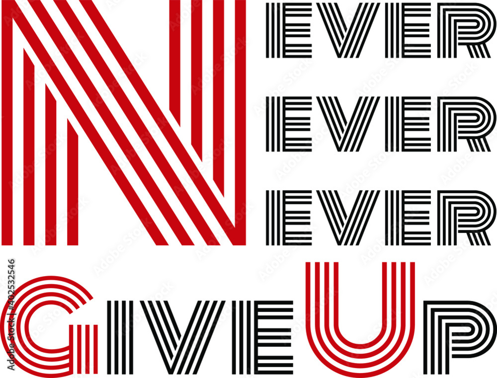 Never Never Never Give up,Motivational T-shirt Design. Never Never Never Give up,Motivational T-shirt Design.
