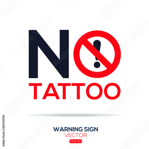 Warning sign (NO tattoo),written in English language, vector illustration.