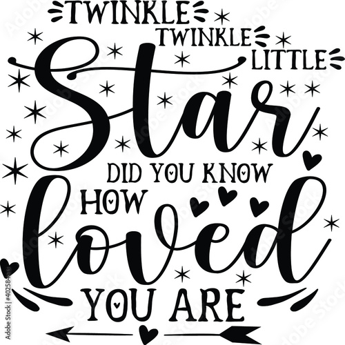Twinkle Twinkle Little Star Do You Know How Loved You Are
