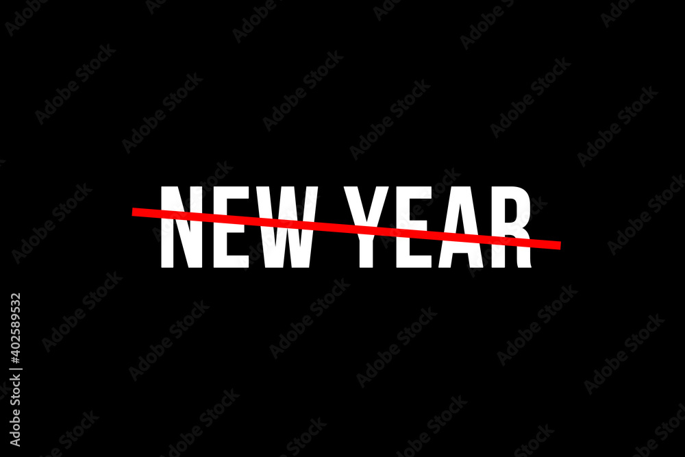 Happy new year. Year is over. Crossed out word with a red line representing the year that came to an end and the celebration of the stat of a new one. Welcome to 2021. 