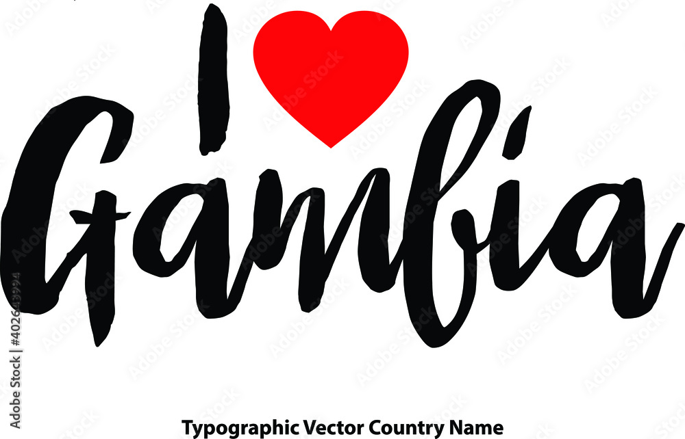 I Love Gambia Country Name Bold Calligraphy Black Color Text With Red Heart on White Background