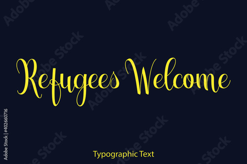 Refugees Welcome Elegant Typography Yellow Color Text on Black Background