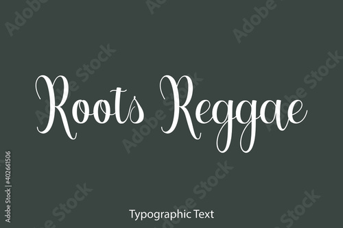 Roots Reggae Beautiful Typography Text on Grey Background