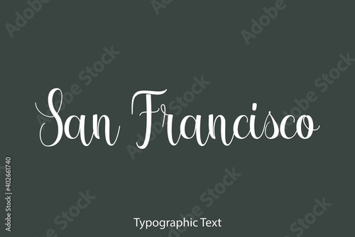 San Francisco Beautiful Typography Text on Grey Background