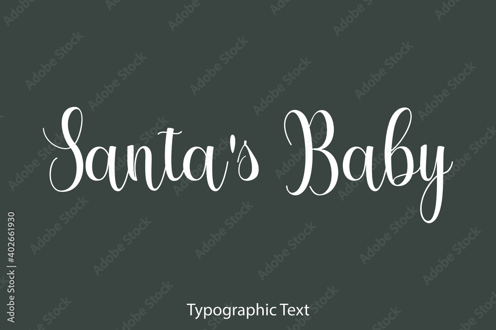 Santa's Baby Beautiful Typography Text on Grey Background
