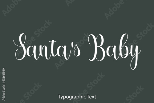 Santa's Baby Beautiful Typography Text on Grey Background