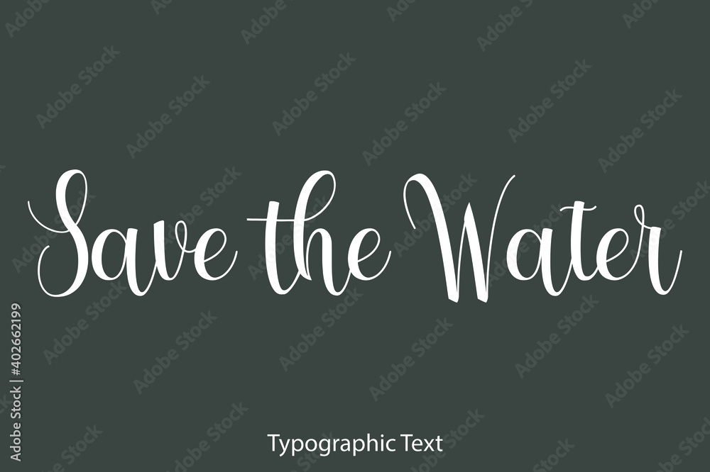 Obraz premium Save the Water Beautiful Typography Text on Grey Background