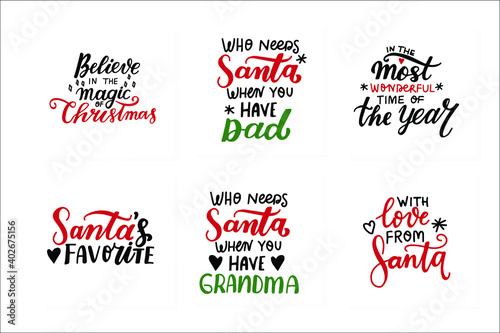 Funny Christmas phrases. Hand lettering. Santa s favorite. From Santa with love. Who need Santa  when you have dad. Xmas holidays quote. Modern calligraphy. Greeting cards design element.