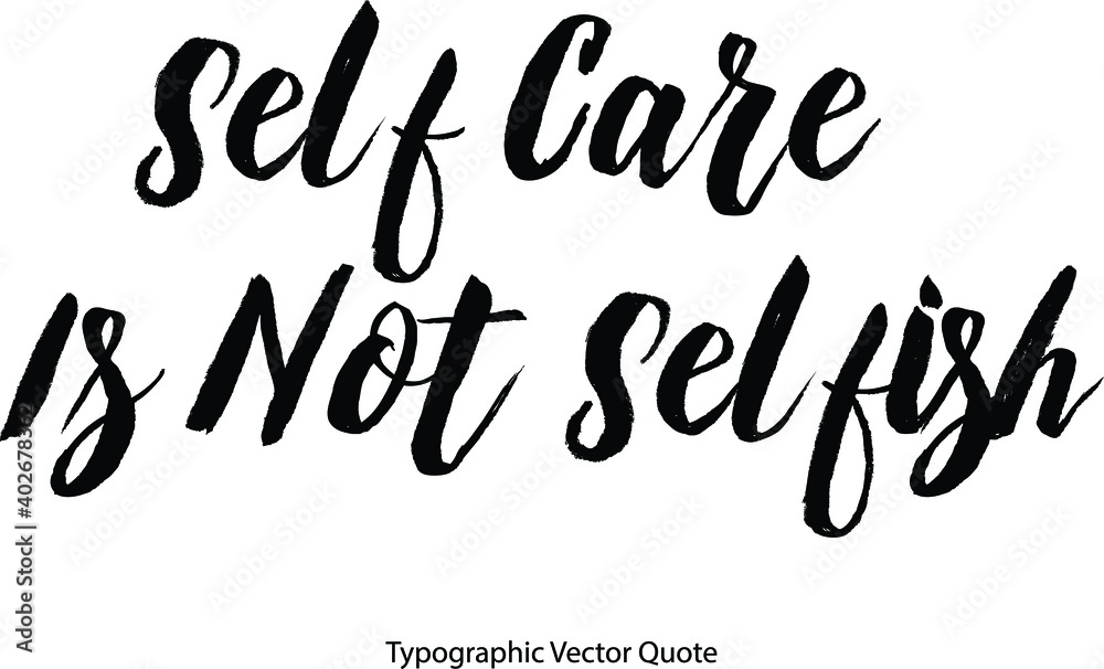 Fototapeta premium Self Care Is Not Selfish Bold Typography Text Phrase On White Background