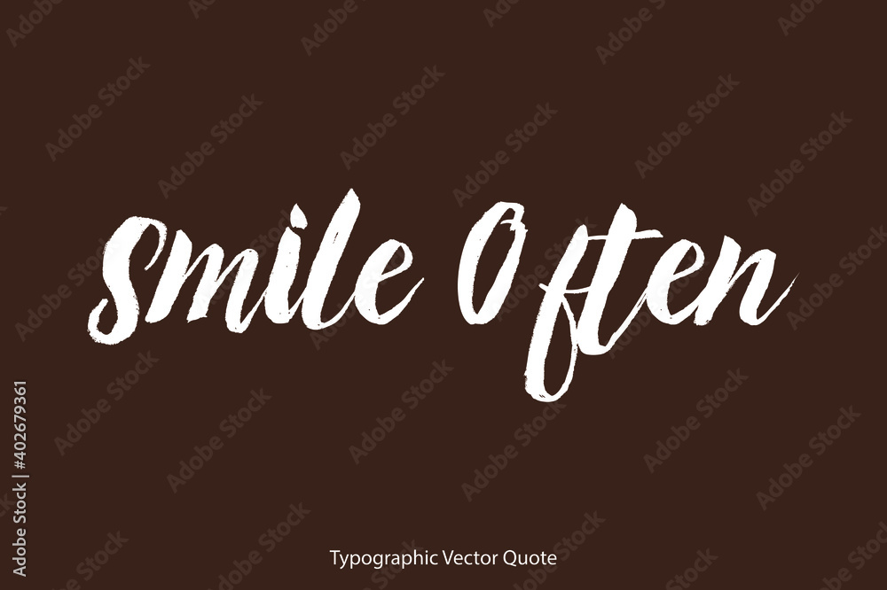 Smile Often Brush Typography White Text Positive Quote on Dork Brown Background Smile Often Brush Typography White Text Positive Quote on Dork Brown Background
