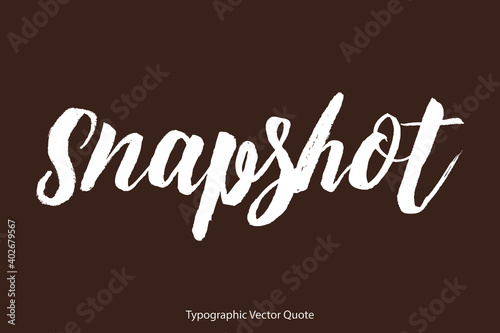 Snapshot Brush Typography White Text Positive Quote on Dork Brown Background