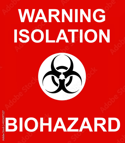 Warning isolation, biohazard. Safety sign on red background.