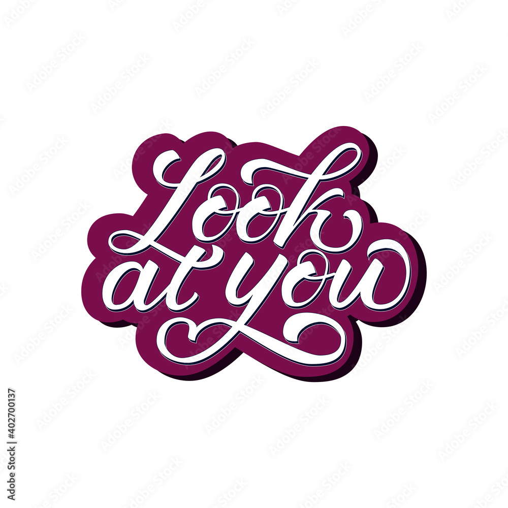 Look at you lettering vector composition . Greetings for logo, badge, badge, postcard, postcard, logo, banner, tag. 