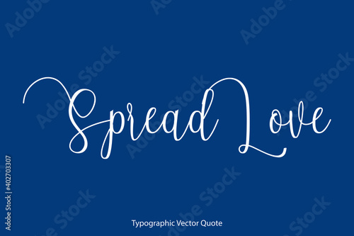Spread Love Cursive Calligraphy Text on Blue Background
