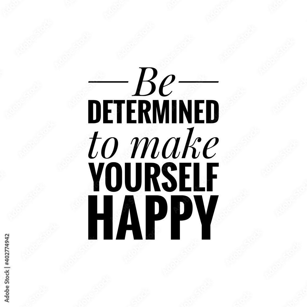 Obraz premium ''Be determined to make yourself happy'' Lettering