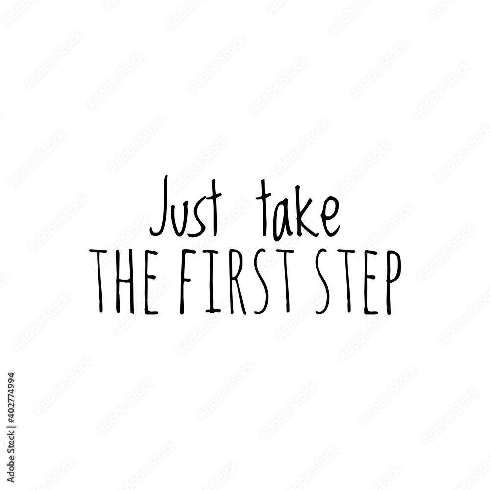 ''Just take the first step'' Lettering ''Just take the first step'' Lettering
