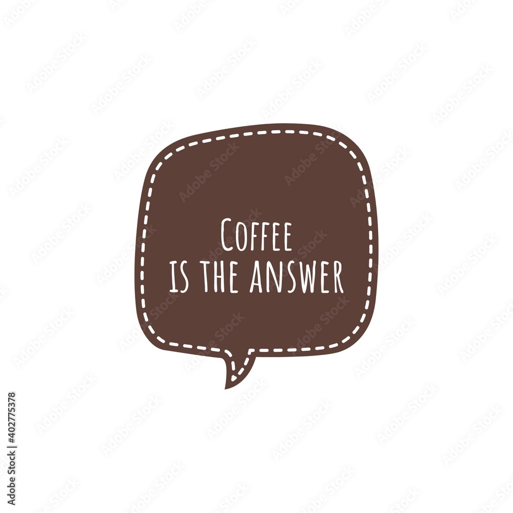 ''Coffee is the answer'' Lettering ''Coffee is the answer'' Lettering