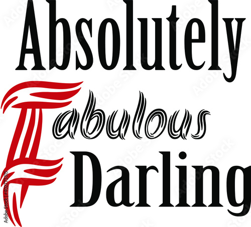 ABSOLUTELY FABULOUS DARLING Classic T-Shirt