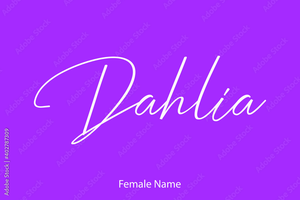 Dahlia Woman's Name. Typescript Handwritten Lettering Calligraphy Text