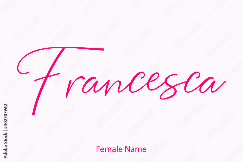 Francesca Female Name - in Stylish Lettering Cursive Typography Text