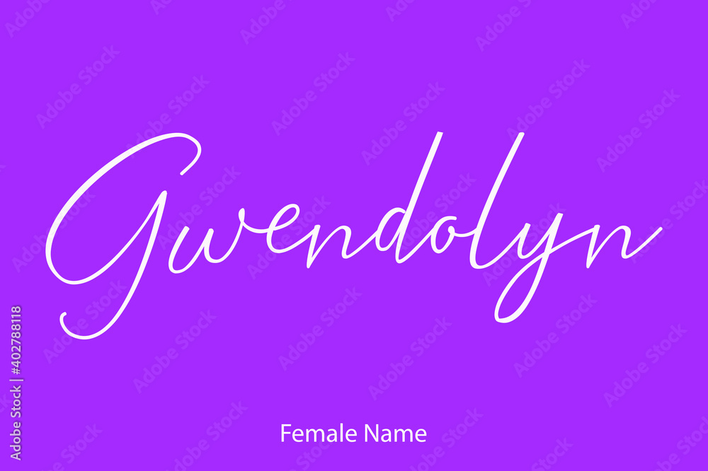Gwendolyn Female Name - in Stylish Lettering Cursive Typography Text