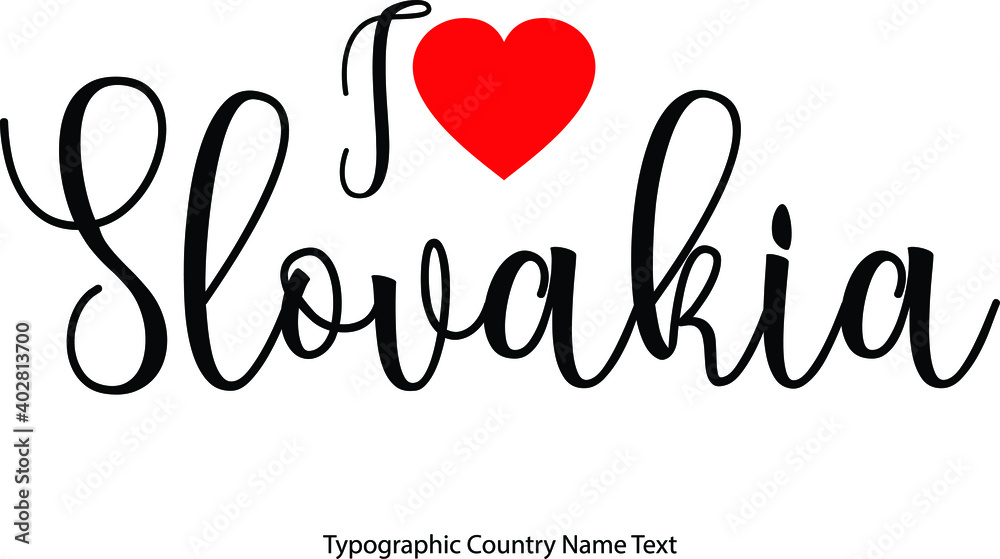 I Love Slovakia Country Name in Hand Written Typescript Text with Red Heart Icon I Love Slovakia Country Name in Hand Written Typescript Text with Red Heart Icon