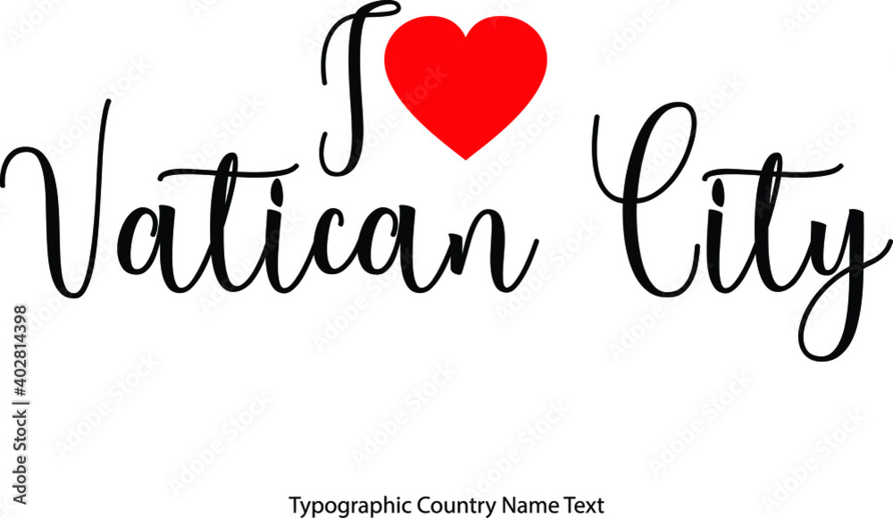 I Love Vatican City Country Name  in Hand Written Typescript Text with Red Heart Icon
