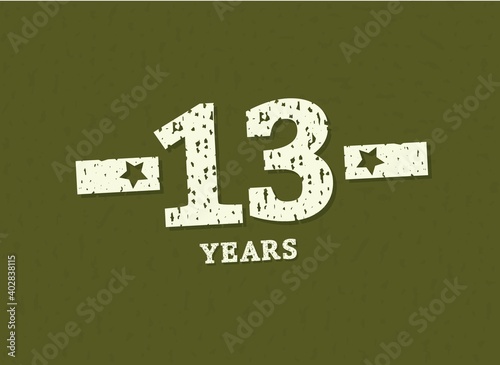 13 years anniversary with badge military, grunge pattern. Army design with star on green camouflage background. Vector perfect for any military labels, posters and armed force etc.