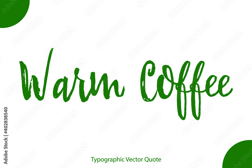 Warm Coffee Elegant Green Color Calligraphic Vector Quote