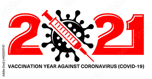 2021 New Vaccine Year logo. Coronavirus sign crossed out by syringe. Concept of vaccination stop coronavirus. Vector on transparent background