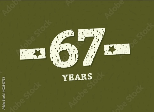 67 years anniversary with badge military, grunge pattern. Army design with star on green camouflage background. Vector perfect for any military labels, posters and armed force etc.