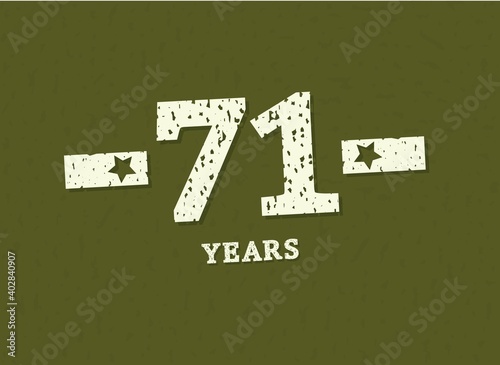 71 years anniversary with badge military, grunge pattern. Army design with star on green camouflage background. Vector perfect for any military labels, posters and armed force etc.