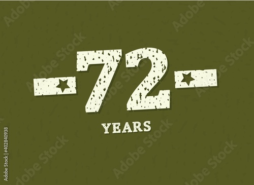 72 years anniversary with badge military, grunge pattern. Army design with star on green camouflage background. Vector perfect for any military labels, posters and armed force etc.